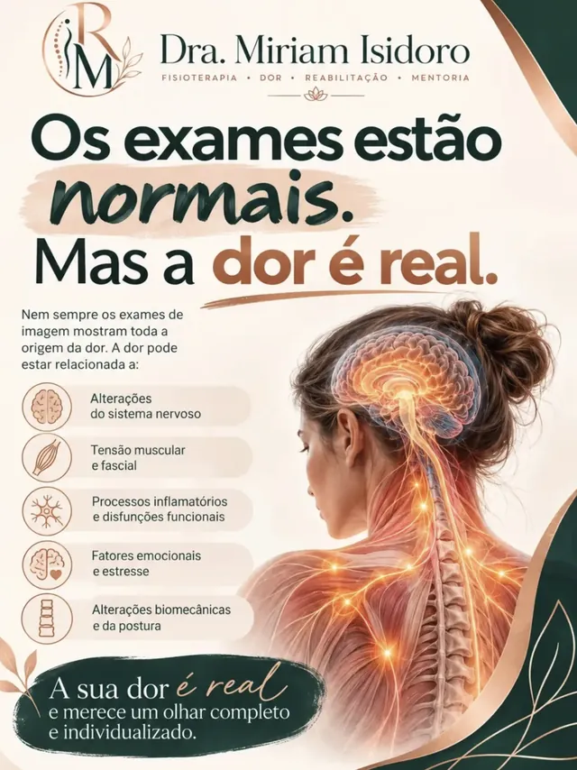 Post: Os exames estão normais, mas a dor é real